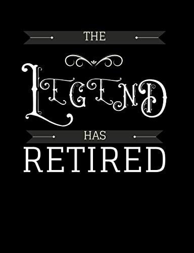 The Legend Has Retired Funny Quotes and Pun Themed College Ruled Composition Notebook