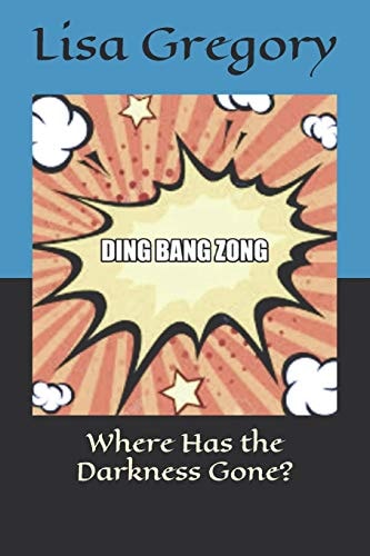 Where Has the Darkness Gone Ding Bang Zong