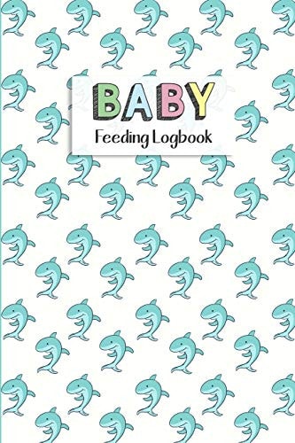 BABY Feeding Logbook Feeding, Diaper and Weight Tracker for Newborns. a Must Have for Any New Parent!