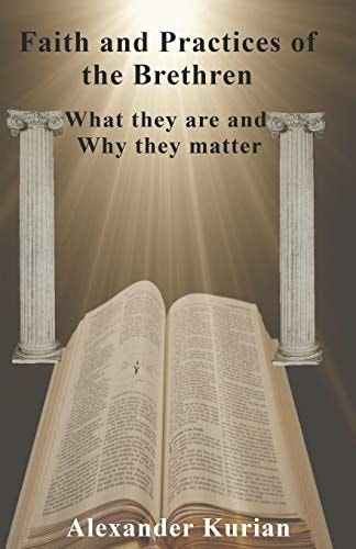 Faith and Practices of the Brethren What They Are and Why They Matter