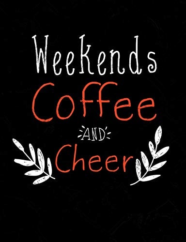 Weekends Coffee And Cheer Funny Quotes and Pun Themed College Ruled Composition Notebook