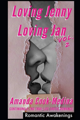 Loving Jenny Loving Jan (Vol 2) Continuing a Second True Life Erotic Romance