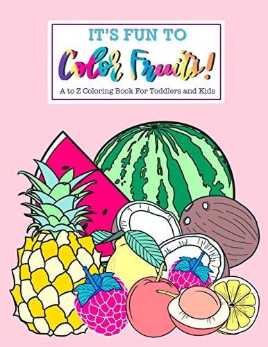 It's Fun To Color Fruits A to Z Coloring Book for Toddlers and Kids