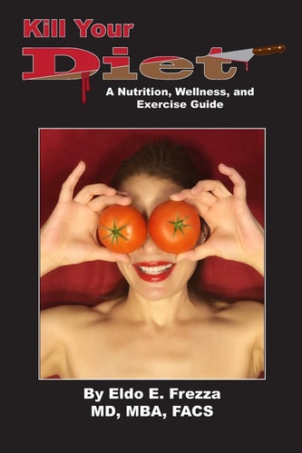 Kill Your Diet A Nutrition Wellness and Exercise Manual