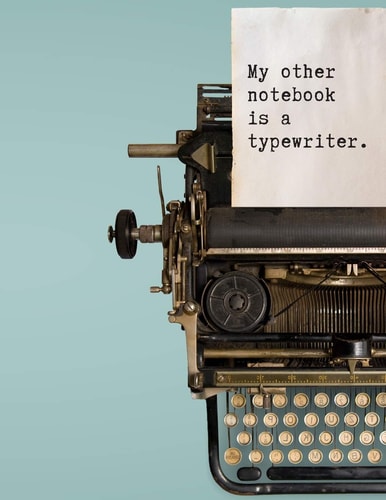 My Other Notebook Is a Typewriter Writers and Authors Gift Notebook for Literature Genre Romance Nanowrimo Drafts and Ideas