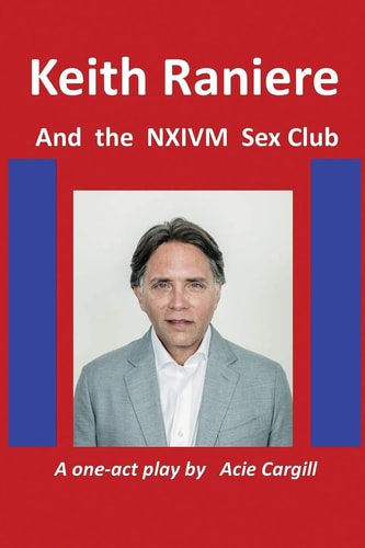 Keith Raniere and the NXIVM Sex Club