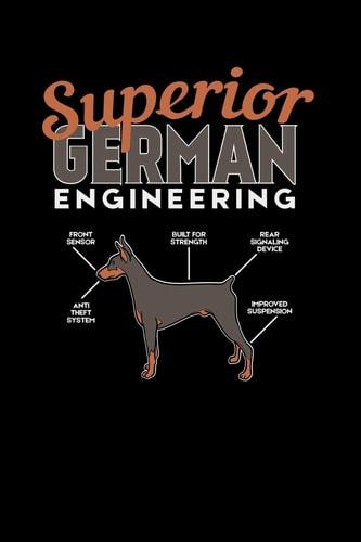 Doberman Superior German Engineering 120 Pages I 6x9 I Dot Grid I Funny Doberman & Pinscher Dog Gifts