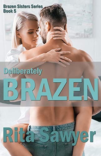 Deliberately Brazen Brazen Sister Series