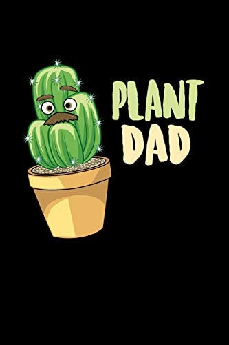 Plant Dad 120 Pages I 6x9 I Dot Grid I Funny Plant Lover & Succulents Gifts Apparel