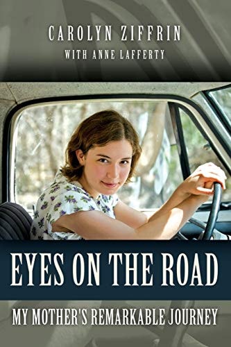 Eyes on the Road My Mother's Remarkable Journey