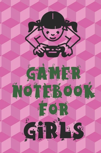 Gamer Notebook for Girls Unique Gift for Girl Game Fanatics