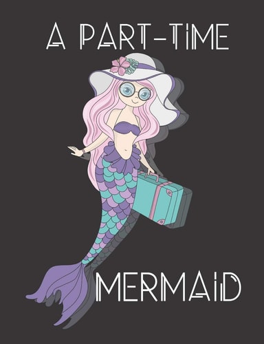 A Part-Time Mermaid Composition Notebook, Collage Ruled, Great For School Notes