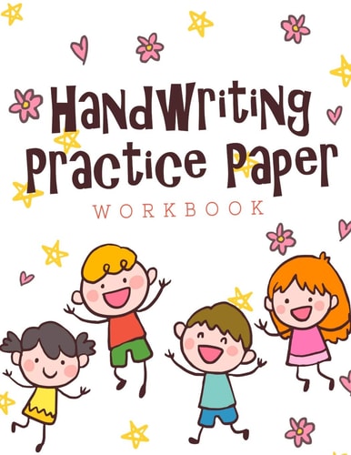 Hand Writing Practice Workbook Kids Kindergarten - 3rd Grade Handwriting Practice Workbook; 8. 5 X 11 109 Pages