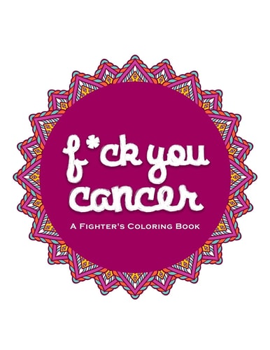 F*ck You Cancer A Swear Word Coloring Book