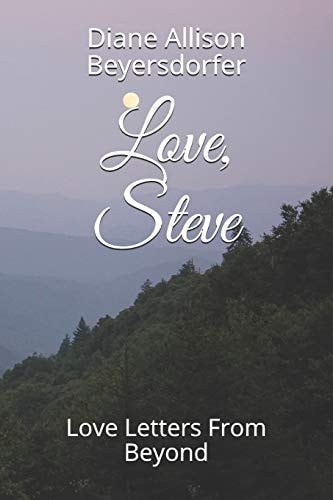 Love, Steve Love Letters From Beyond
