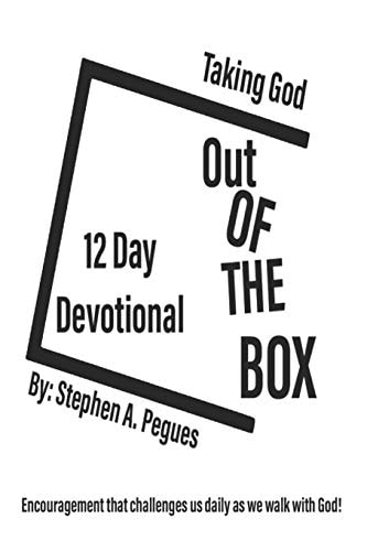 Taking God Out Of The Box Encouragement that Challenges Us Daily as We Walk with God.