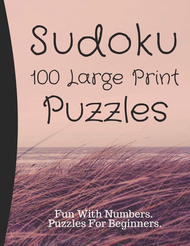 Sudoku Puzzles 100 Large Print Fun With Numbers, Puzzles For Beginners