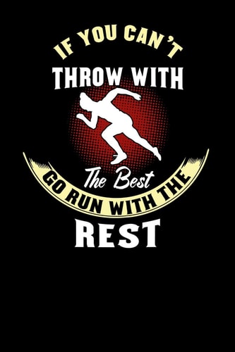 If You Can't Throw With The Best Go Run With The Best 120 Pages I 6x9 I Dot Grid I Funny Discus, Shot Put & Athletics Gifts