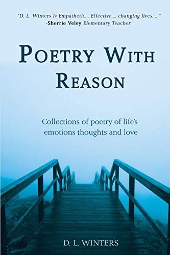Poetry With Reason Collections of Poetry of Life's Emotions Thoughts and Love