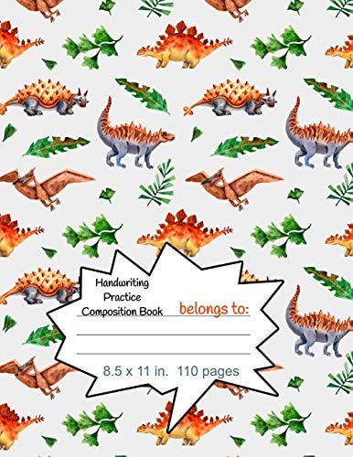 Handwriting Practice Composition Book Dinosaurs Edition