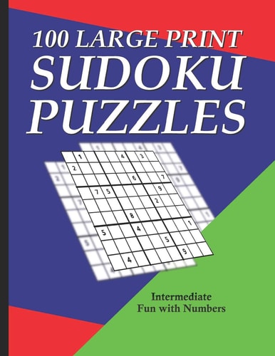 Sudoku Puzzles 100 Large Print Fun With Numbers, Intermediate Puzzles