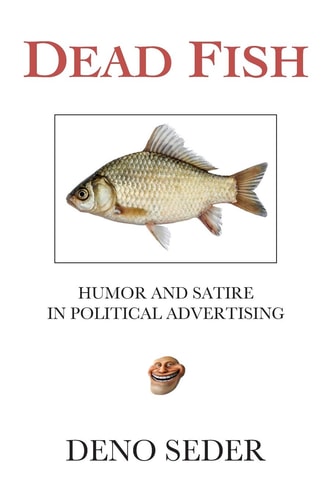 Dead Fish Humor and Satire in Political Advertising