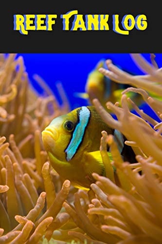 Reef Tank Log Ideal Marine Fish Keeper Maintenance Tracker For All Your Aquarium Needs. Great For Logging Water Testing, Water Changes, And Overall Fish Observations.