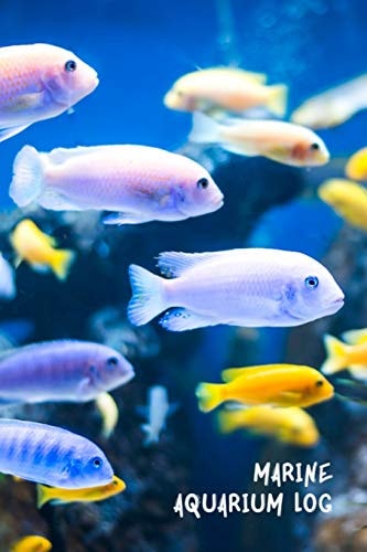 Marine Aquarium Log Ideal Saltwater Fish Keeper Maintenance Tracker For All Your Aquarium Needs. Great For Logging Water Testing, Water Changes, And Overall Fish Observations.