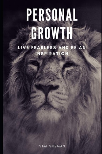 Personal Growth Live Fearless and Be an Inspiration