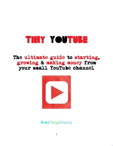 Tiny YouTube The ultimate guide to starting, growing & making money from your small YouTube channel