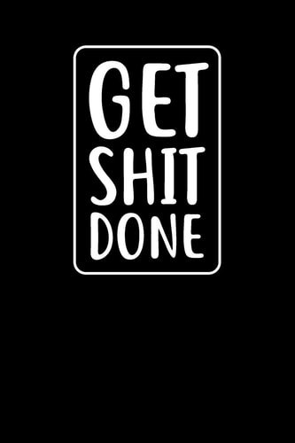 Get Shit Done Graph Paper Notebook, 6x9 Inch, 120 Pages