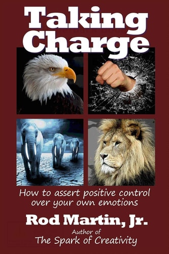 Taking Charge How to Assert Positive Control Over Your Own Emotions