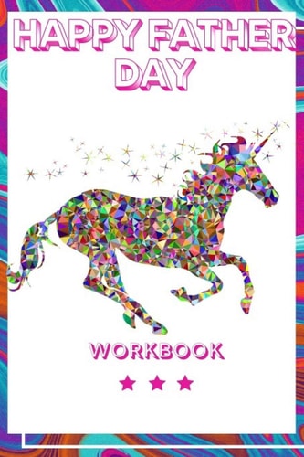 Happy Father Day Workbook Best Experience Happy Father Day Workbook Perfect Gift for Your Wife, Husband and Parents this is The Best Gift for Loving Couple An Interactive Workbook For Loving and Happy Marriage