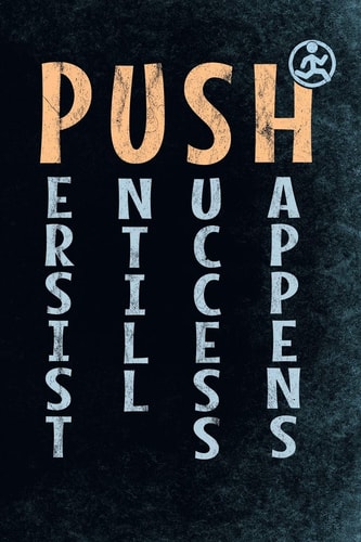 Push Persist Untill Success Happens Runners Logbook 365 Days Motivation to Track Your Day-By-day Training Progresses