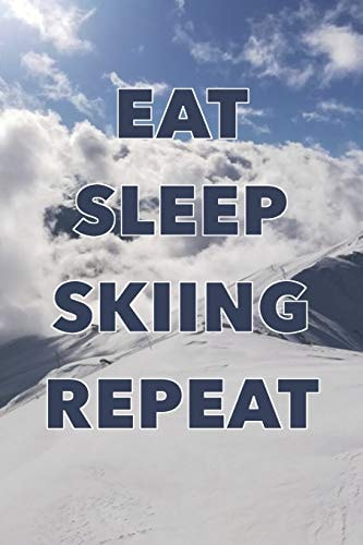 Eat Sleep Skiing Repeat Eat Sleep Skiing Repeat: Notizbuch Im Format 6x9 Mit 110 Seiten Kariertem Papier, Für Leidenschaftliche Skifahrer, Skijunkies und Alle Anderen Wintersportler