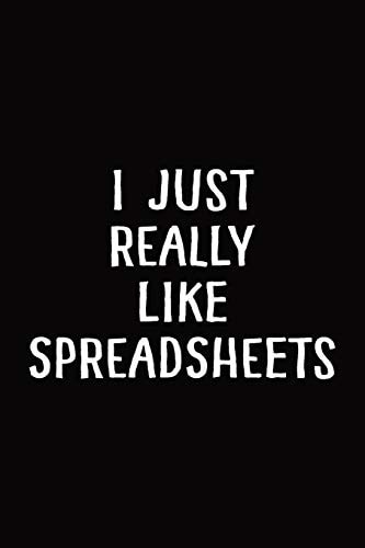 I Just Really Like Spreadsheets Spreadsheet Gifts