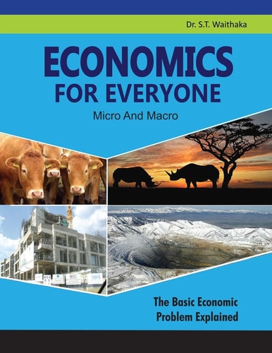 ECONOMICS FOR EVERYONE Micro And Macro The Basic Economic Problem Explained
