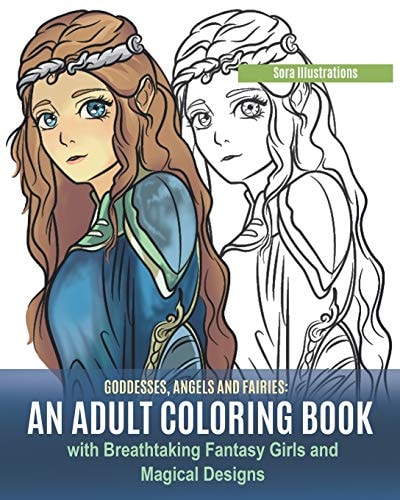 Goddesses, Angels and Fairies An Adult Coloring Book with Breathtaking Fantasy Girls and Magical Designs