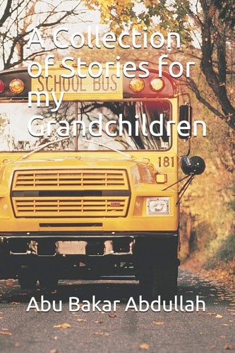 A Collection of Stories for My Grandchildren