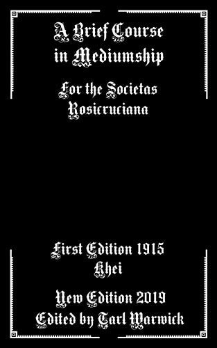 A Brief Course in Mediumship For the Societas Rosicruciana