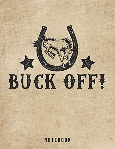 Buck Off Notebook Funny Bucking Bronco Pun for Adults