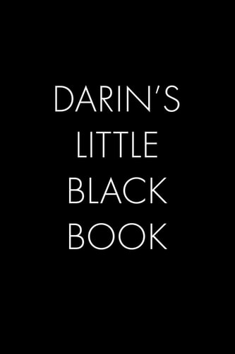 Darin's Little Black Book The Perfect Dating Companion for a Handsome Man Named Darin. a Secret Place for Names, Phone Numbers, and Addresses