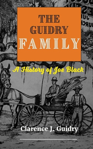 The Guidry Family A History of Joe Black