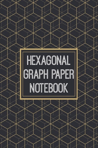 Hexagonal Graph Paper Notebook 1/2 Inch Hexagons - Hex Map - Hex Board - Hex Grid - Designed for RPG Gamers and Other Crazy People