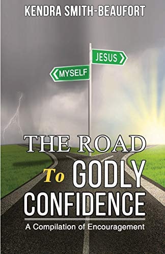 The Road to Godly Confidence A Compilation of Encouragement