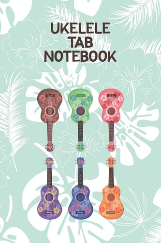 Ukelele Tab Notebook Designed For Composition, Songwriting and Performance of Uke Players