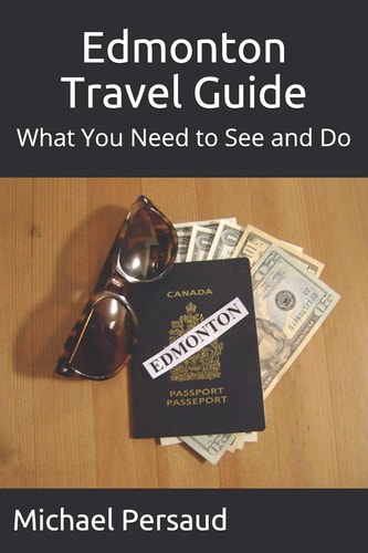 Edmonton Travel Guide What You Need to See and Do