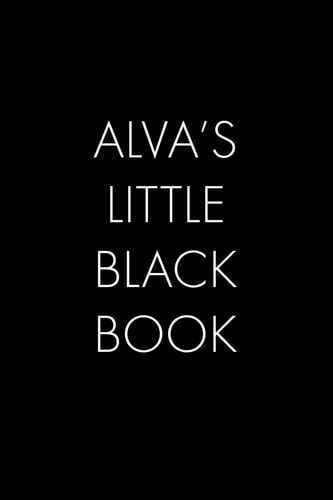 Alva's Little Black Book The Perfect Dating Companion for a Handsome Man Named Alva. a Secret Place for Names, Phone Numbers, and Addresses