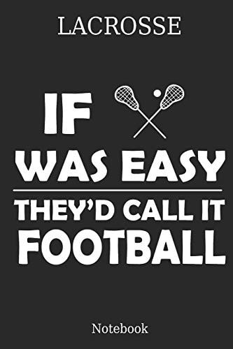 Lacrosse If Was They ́d Calle It Football Notebook Great Gift Idea for Lacrosse Player and Coaches(6x9 - 100 Pages Dot Gride)