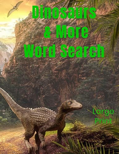 Dinosaurs & More Word Search Large Print Puzzles 48 Word Search 8. 5X11